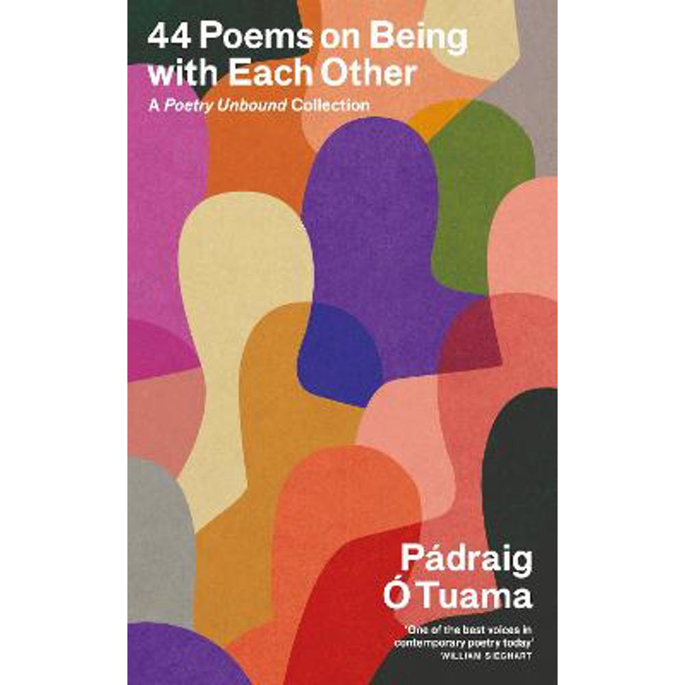 44 Poems on Being with Each Other: A Poetry Unbound Collection (Hardback) - Padraig O Tuama